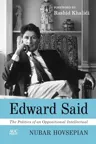 Cover of Edward Said: The Politics of an Oppositional Intellectual by Nubar Hovsepian