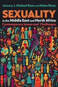 Cover of Sexuality in the Middle East and North Africa: Contemporary Issues and Challenges by J. Michael Ryan, Helen Rizzo